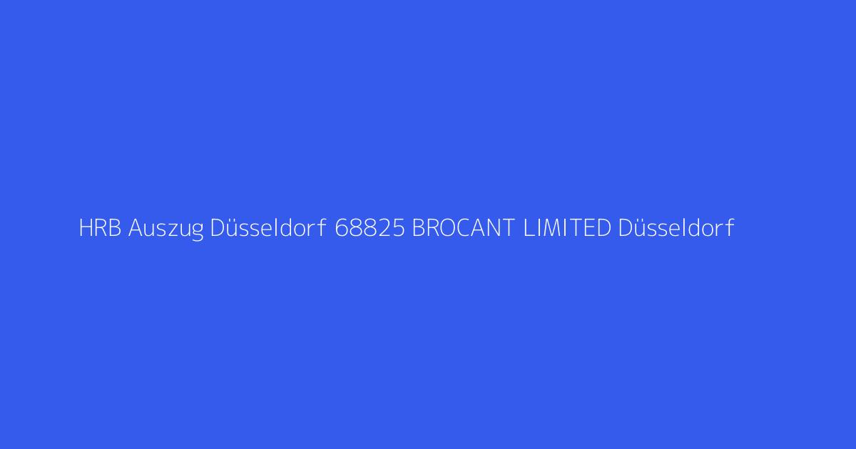 HRB Auszug Düsseldorf 68825 BROCANT LIMITED Düsseldorf